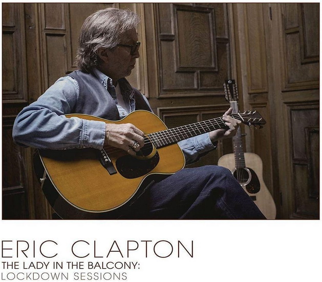 The Lady In The Balcony : Lockdown Sessions - ERIC CLAPTON