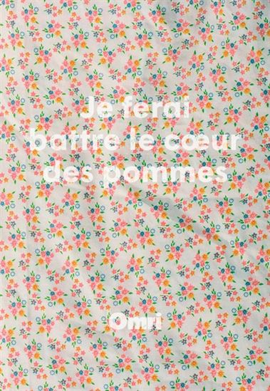 Je ferai battre le coeur des pommes - MARC-ANDRÉ FOISY