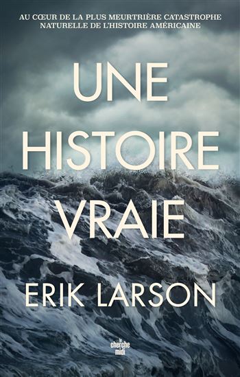 Une histoire vraie - ERIK LARSON