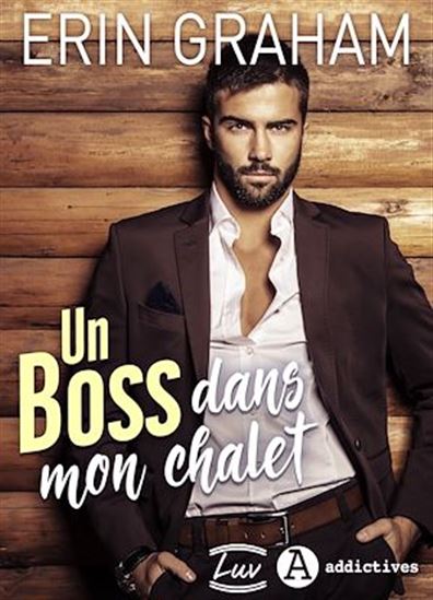 Un boss dans mon chalet - ERIN GRAHAM