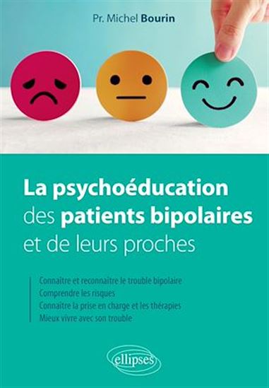 La Psychoéducation des patients bipolaires et de leurs proches - MICHEL BOURIN