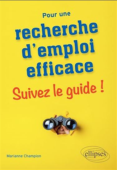 Pour une recherche d'emploi efficace : suivez le guide ! - MARIANNE CHAMPION