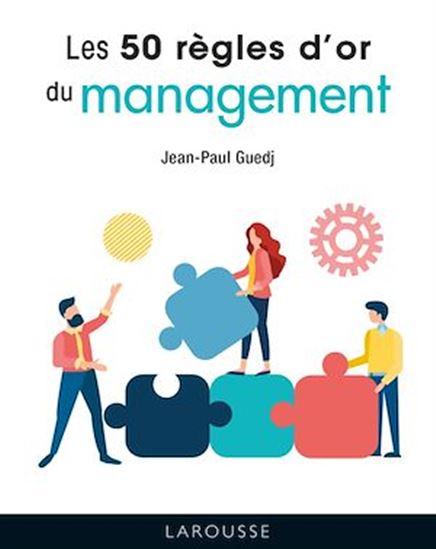 Les 50 règles d&#39;or du management N. éd - JEAN-PAUL GUEDJ