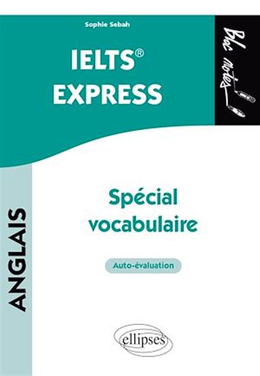 Anglais. IELTS® Express - SOPHIE SEBAH