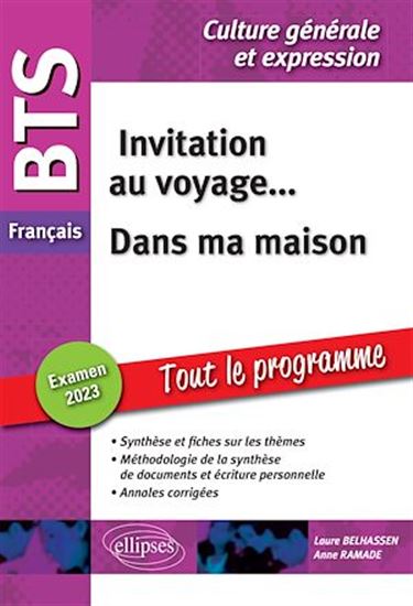 BTS Français. Culture générale et expression. Invitation au voyage... Dans ma maison. Examen 2023 - LAURE BELHASSEN - ANNE RAMADE