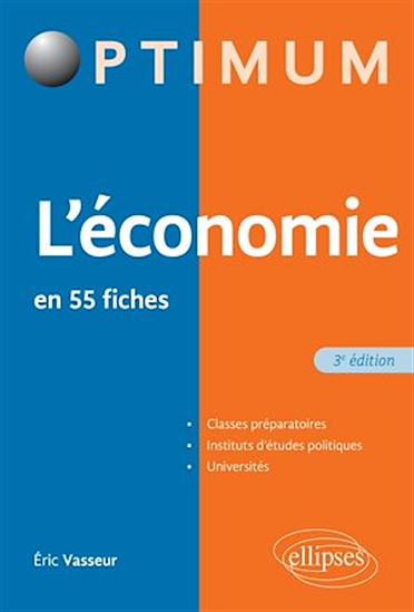 L'Économie en 55 fiches : classes préparatoires, instituts d'études politiques, universités 3e éd. - ERIC VASSEUR