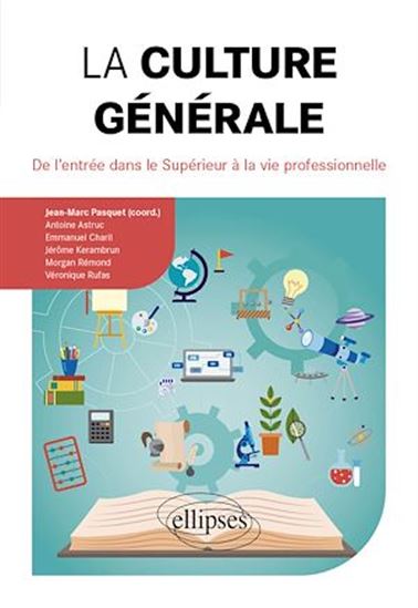 La culture générale. De l'entrée dans le Supérieur à la vie professionnelle - JEAN-MARC PASQUET (COORD.)
