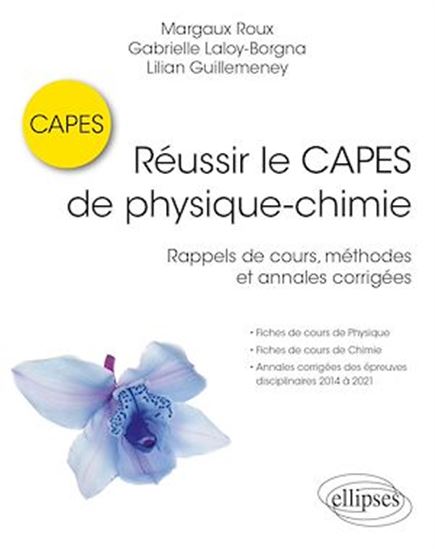 Réussir le CAPES de physique-chimie - Rappels de cours, méthodes et annales corrigées - LILIAN GUILLEMENEY - GABR LALOY BORGNA