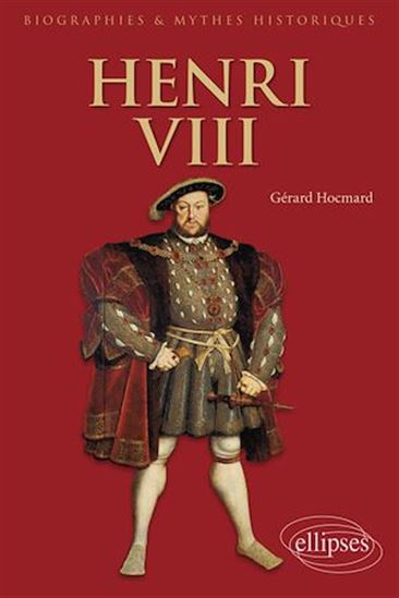 Henri VIII - GÉRARD HOCMARD