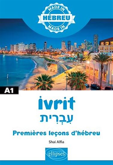Ivrit - Premières leçons d'hébreu - A1 - SHAI ALFIA