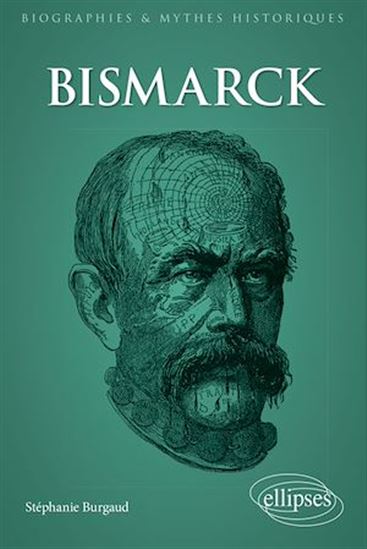 Bismarck : la démesure - STÉPHANIE BURGAUD