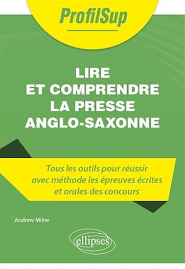 Lire et comprendre la presse anglo-saxonne - ANDREW MILNE