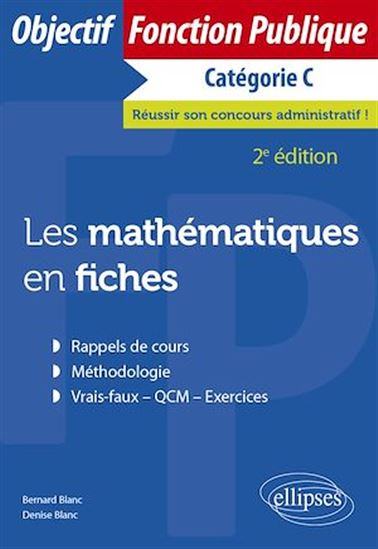 Les mathématiques en fiches. Catégorie C - BERNARD BLANC - DENISE BLANC