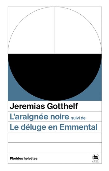 L'ARAIGNEE NOIRE SUIVI DE LE DELUGE EN EMMENTAL - JEREMIAS GOTTHELF