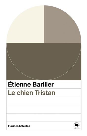LE CHIEN DE TRISTAN - ETIENNE BARILIER