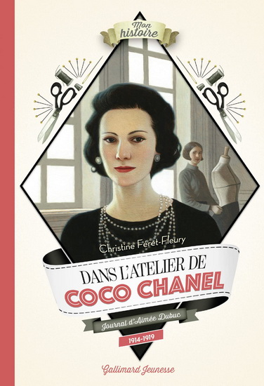 Dans l'atelier de Coco Chanel : journal d'Aimée Dubuc, 1914-1919 - CHRISTINE FÉRET-FLEURY