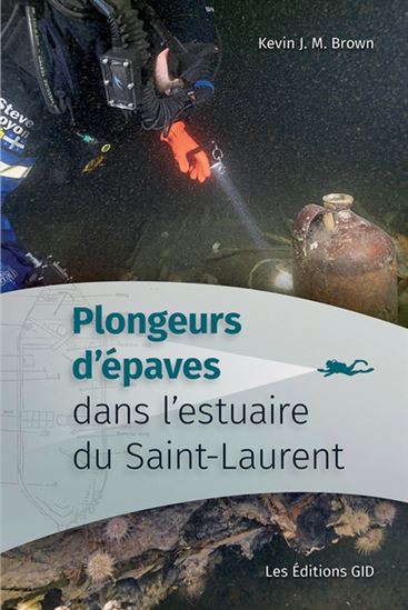 Plongeurs d’épaves dans l’estuaire du Saint-Laurent - KEVIN BROWN