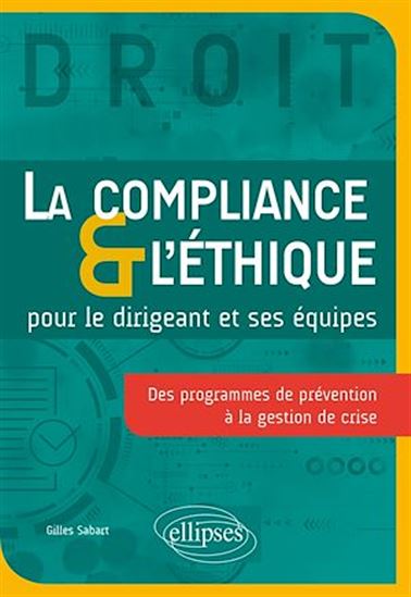 La Compliance & l'Éthique pour le dirigeant et ses équipes - GILLES SABART