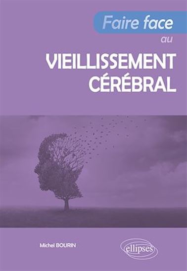 Faire face au vieillissement cérébral - MICHEL BOURIN