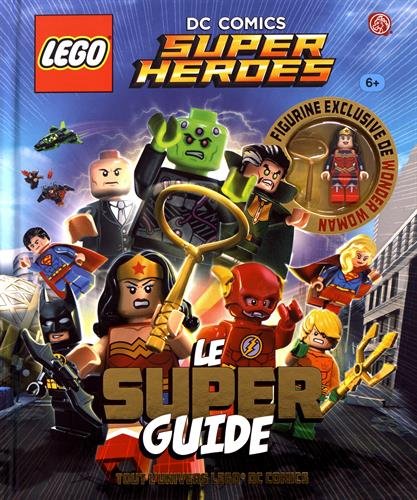 Lego DC comics : super heroes : le super guide - CAVAN SCOTT