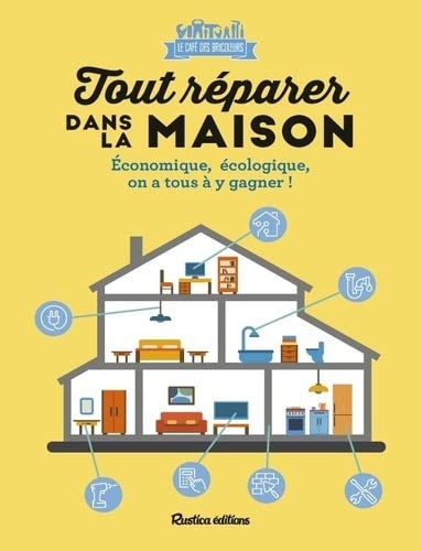 Tout réparer dans la maison - JEAN BOURDARIAT & AL