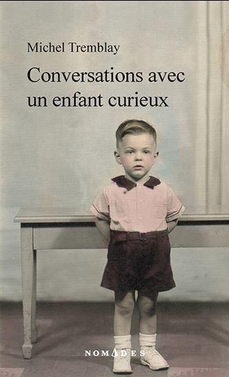 Conversations avec un enfant curieux - MICHEL TREMBLAY