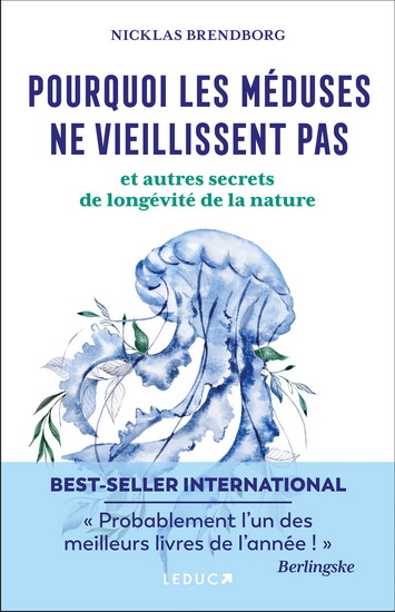 Pourquoi les méduses ne vieillissent pas : et autres secrets de longévité de la nature - NICKLAS BRENDBORG