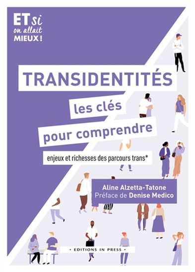 Transidentité, les clés pour comprendre : enjeux et richesse des parcours trans - ALINE ALZETTA-TATONE