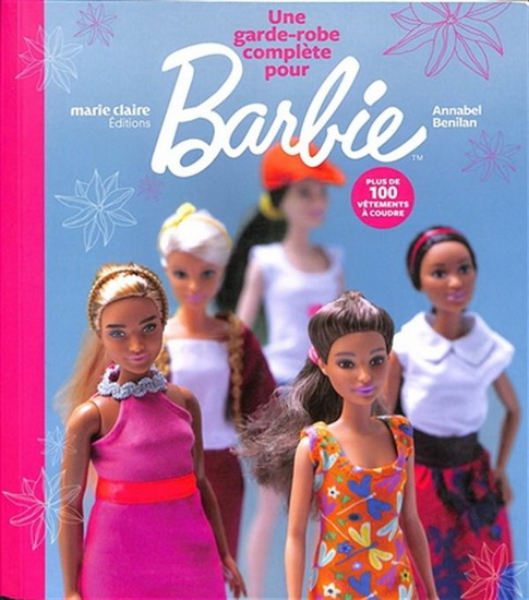 Barbie : la garde-robe complète pour Barbie : 120 vêtements et accessoires pour la plus fashion des Barbie ! - COLLECTIF