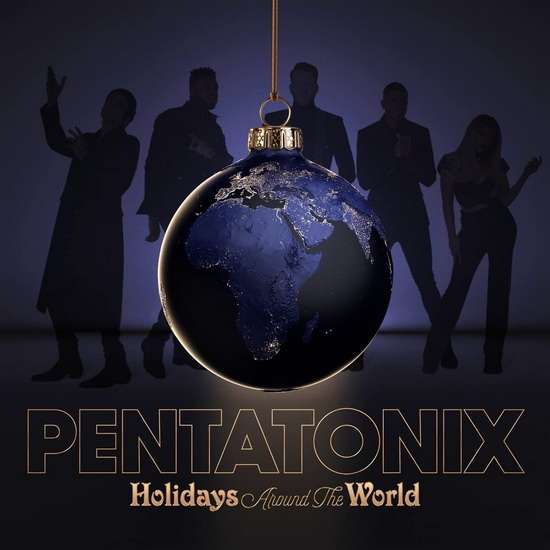 Holidays Around The World - PENTATONIX