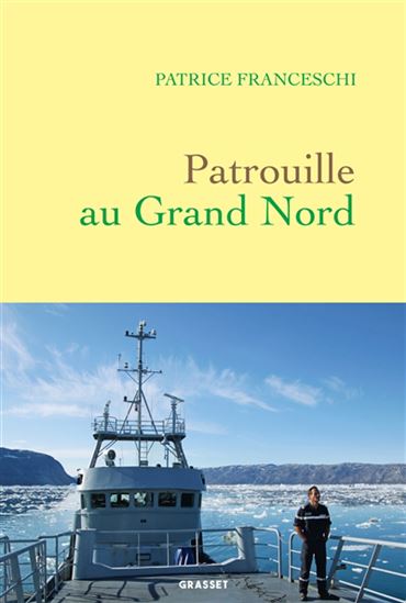 Patrouille au Grand Nord - PATRICE FRANCESCHI