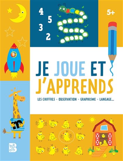 Je joue et j'apprends 5 + : les chiffres, observation, graphisme, langage... - COLLECTIF