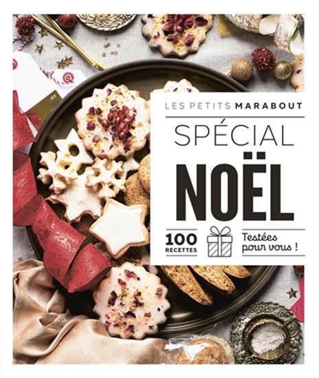 Spécial Noël : 100 recettes testées pour vous ! - COLLECTIF