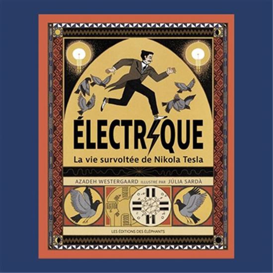 Électrique : la vie survoltée de Nikola Tesla - AZADEH WESTERGAARD - JULIA SARDA