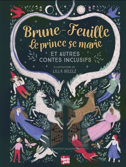 Brune-Feuille, Le prince se marie : et autres contes inclusifs - LILLA BÖLECZ