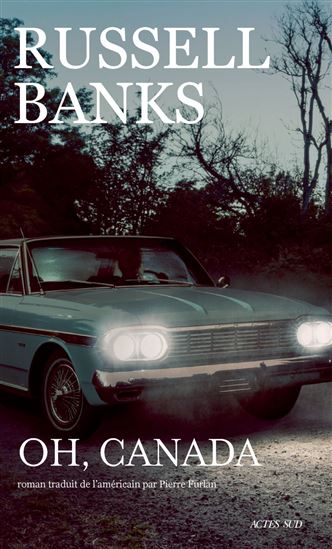 Oh, Canada - RUSSELL BANKS