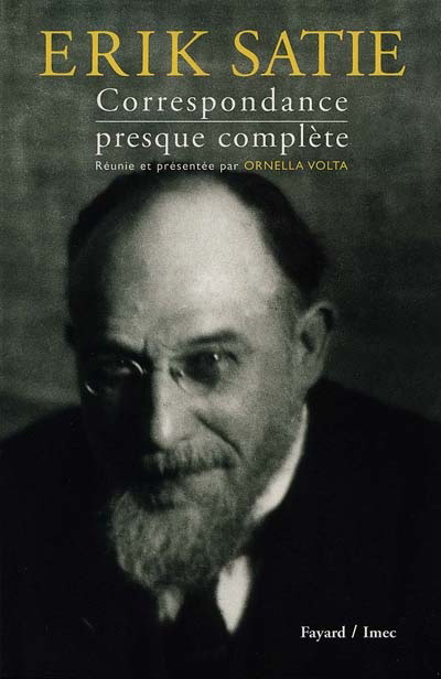 Correspondance presque complète Satie - ERIK SATIE