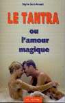 Le Tantra ou l'amour magique - REGINE SAINT-ARNAUD