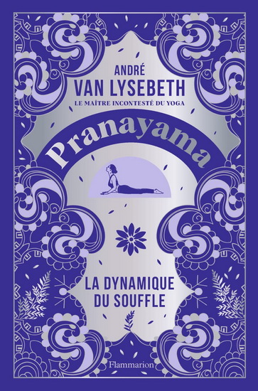 Pranayama : la dynamique du souffle N. éd. - ANDRÉ VAN LYSEBETH