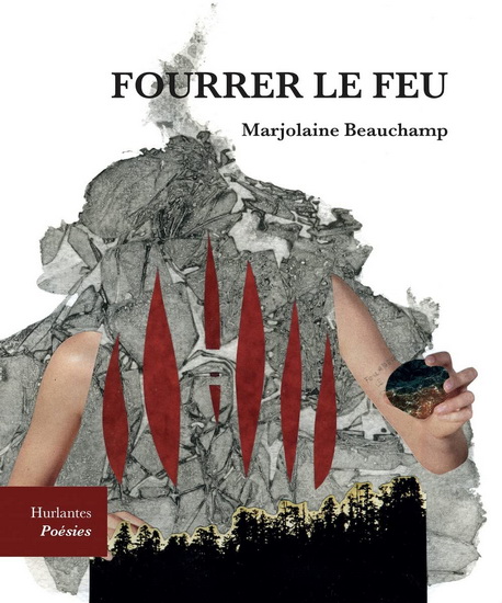 Fourrer le feu N. éd. - MARJOLAINE BEAUCHAMP