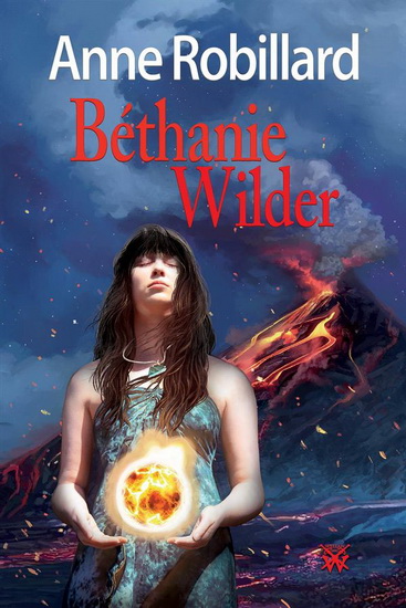 Béthanie Wilder T.03 - ANNE ROBILLARD