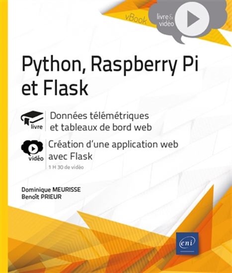 Python, Raspberry Pi et Flask : données télémétriques et tableaux de bord web, création d&#39;une application web avec Flask - DOMINIQUE MEURISSE - BENOÎT PRIEUR