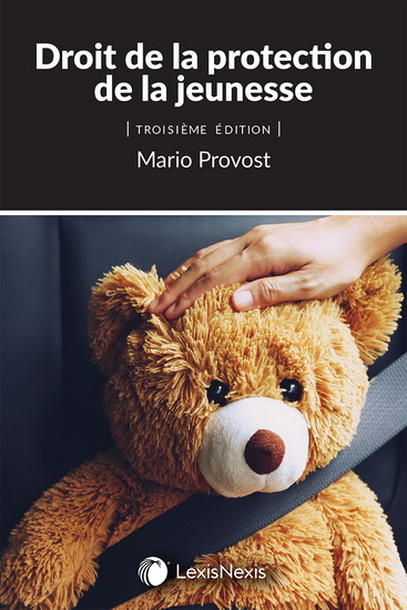 Droit de la protection de la jeunesse 3e éd. - MARIO PROVOST