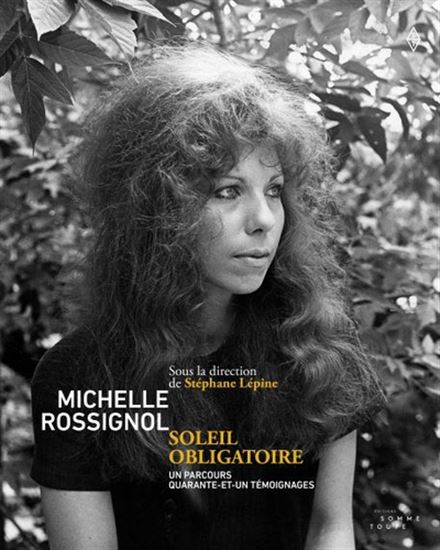 Michelle Rossignol : soleil obligatoire - STÉPHANE LÉPINE