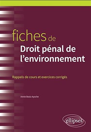 Fiches de droit pénal de l'environnement - ANNIE BEZIZ-AYACHE