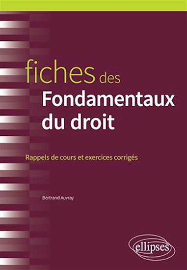 Fiches des Fondamentaux du droit - BERTRAND AUVRAY