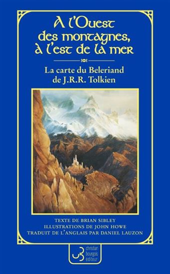 À l'ouest des montagnes, à l'est de la mer : la carte du Beleriand de J.R.R. Tolkien - BRIAN SIBLEY