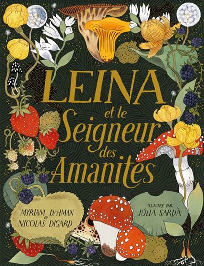 Leina et le seigneur des amanites - MYRIAM DAHMAN & AL