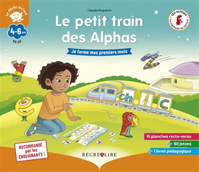 Le Petit train des Alphas : je forme mes premiers mots - CLAUDE HUGUENIN