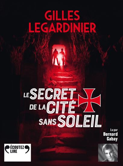 Le Secret de la cité sans soleil - GILLES LEGARDINIER